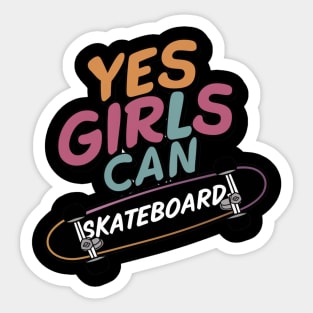 Yes Girls Can Skateboard Sticker